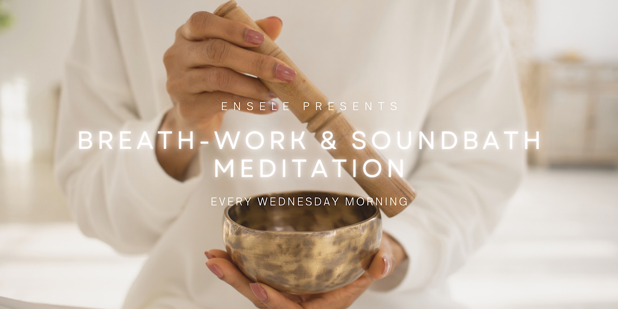 | Breath-Work & Soundbath Meditation | ENSELE September 2023